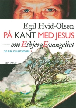 ERIK HAGENS. På kant med Jesus - om Esbjerg Evangeliet